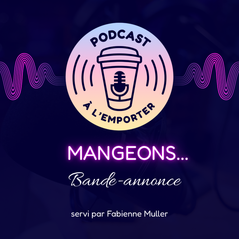 Pochette de la bande-annonce du podcast Mangeons..., servi par Fabienne Muller